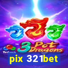 pix 321bet