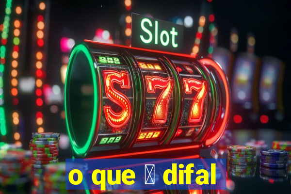 o que 茅 difal