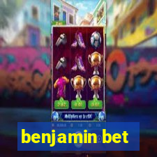 benjamin bet