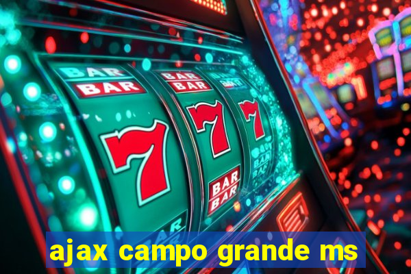 ajax campo grande ms