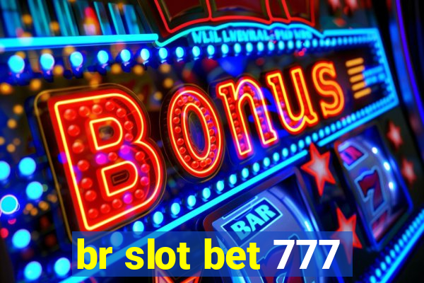 br slot bet 777