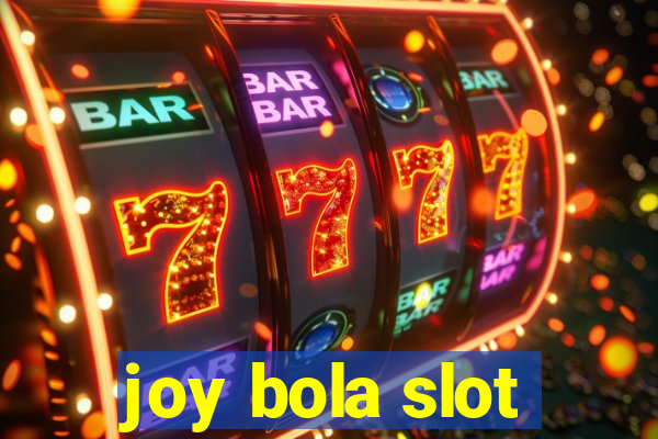 joy bola slot