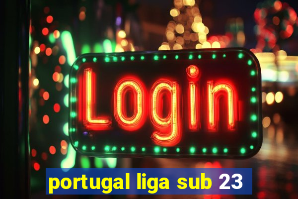 portugal liga sub 23