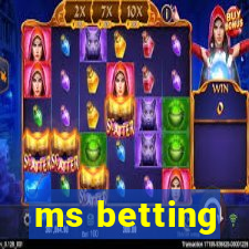 ms betting