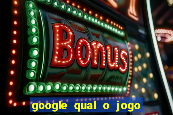 google qual o jogo que ganha dinheiro