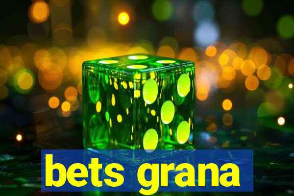 bets grana