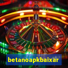 betanoapkbaixar