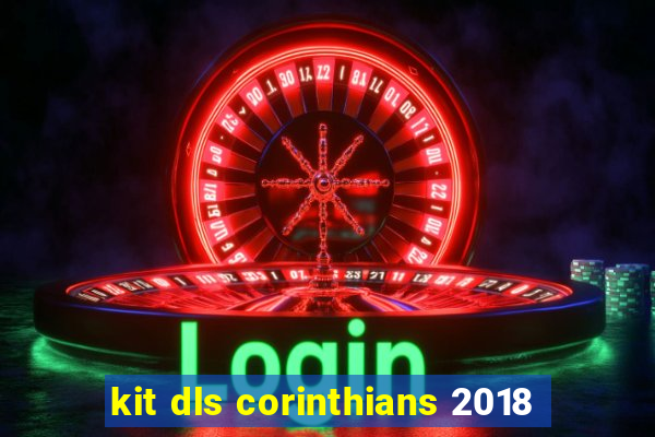 kit dls corinthians 2018