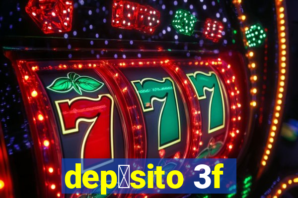 dep贸sito 3f