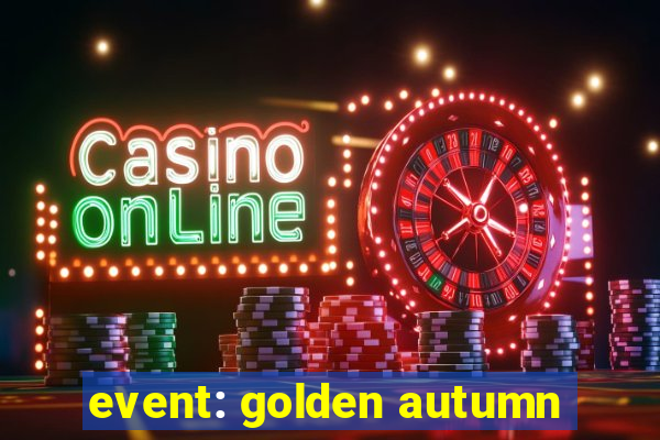 event: golden autumn