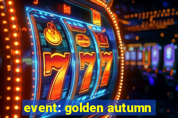 event: golden autumn