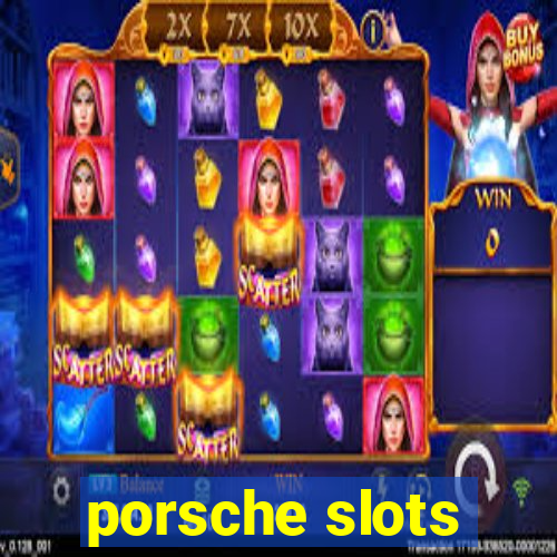 porsche slots