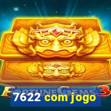 7622 com jogo