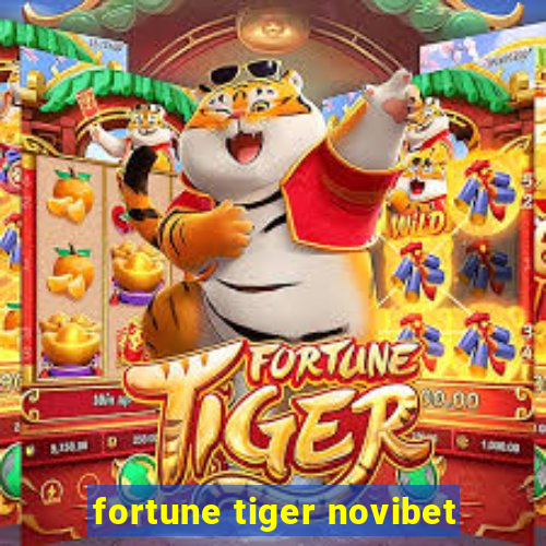 fortune tiger novibet