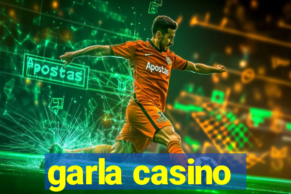 garla casino