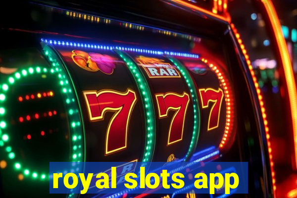 royal slots app