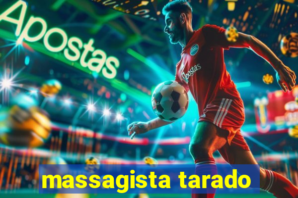 massagista tarado