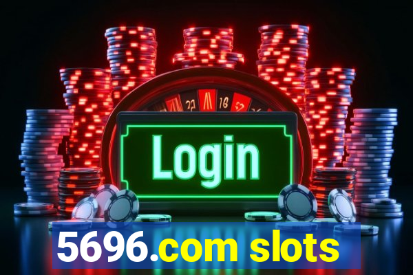 5696.com slots