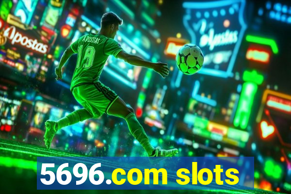 5696.com slots