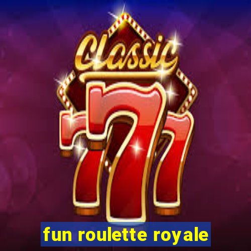 fun roulette royale