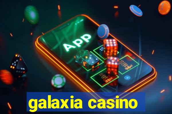 galaxia casino