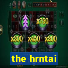 the hrntai