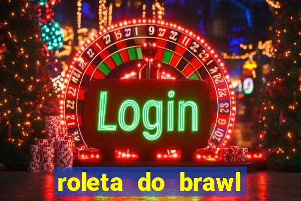 roleta do brawl stars 2024