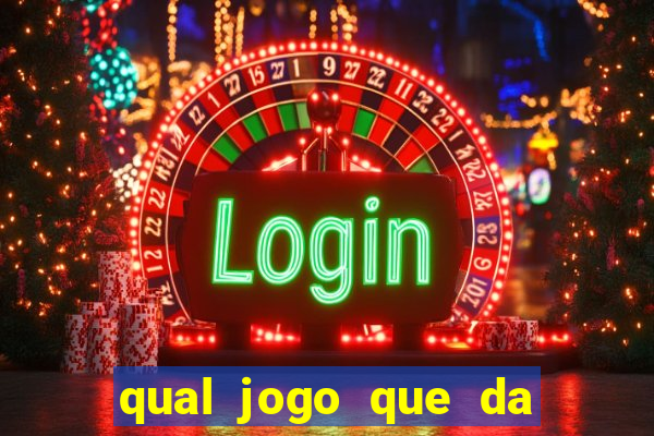 qual jogo que da dinheiro de verdade