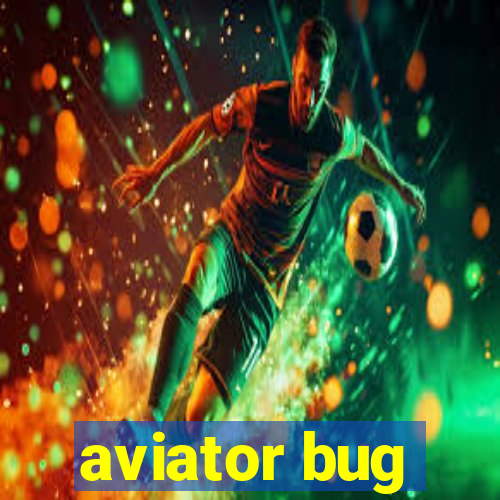 aviator bug