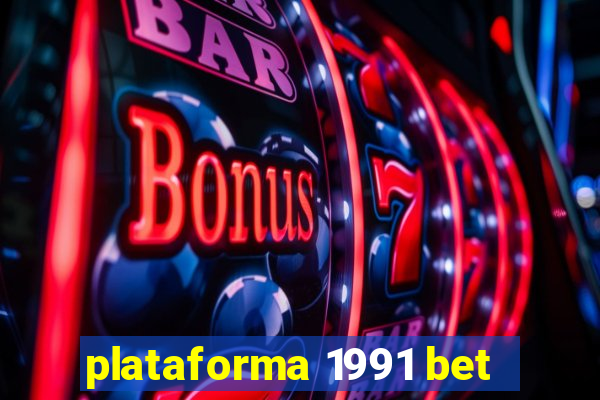 plataforma 1991 bet