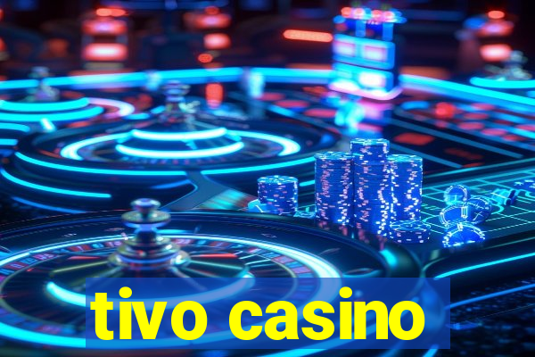 tivo casino