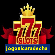 jogoxicaradecha