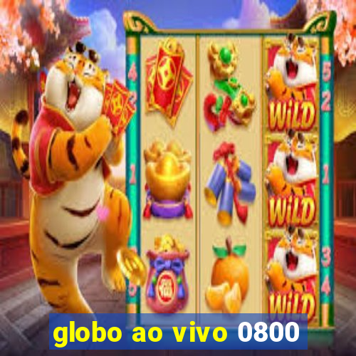 globo ao vivo 0800