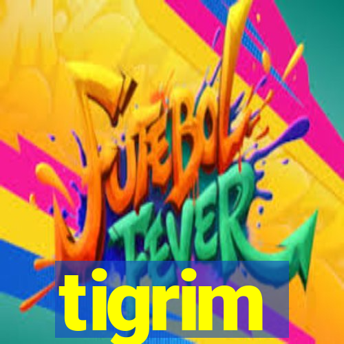 tigrim