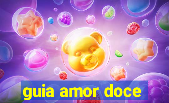 guia amor doce