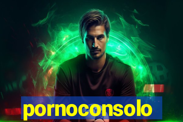 pornoconsolo