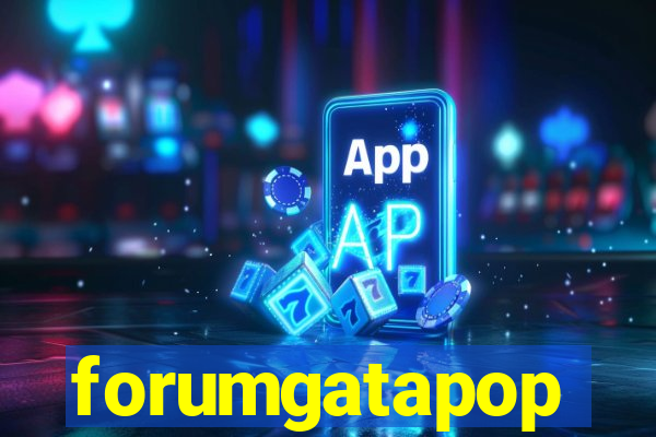 forumgatapop