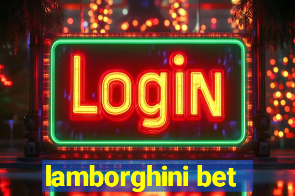 lamborghini bet