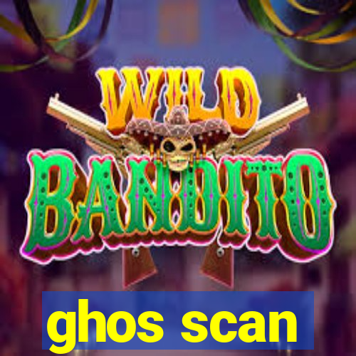 ghos scan