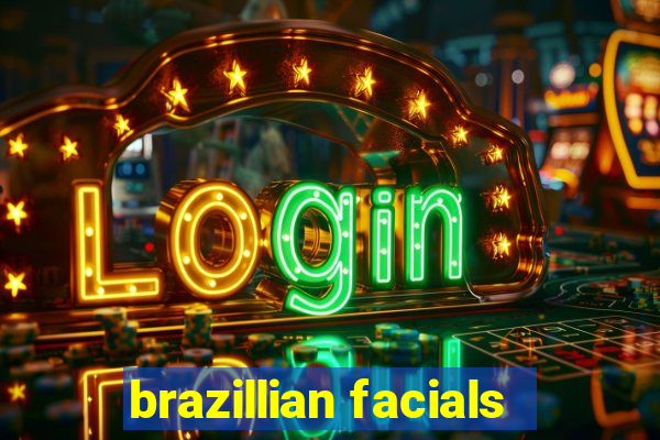 brazillian facials