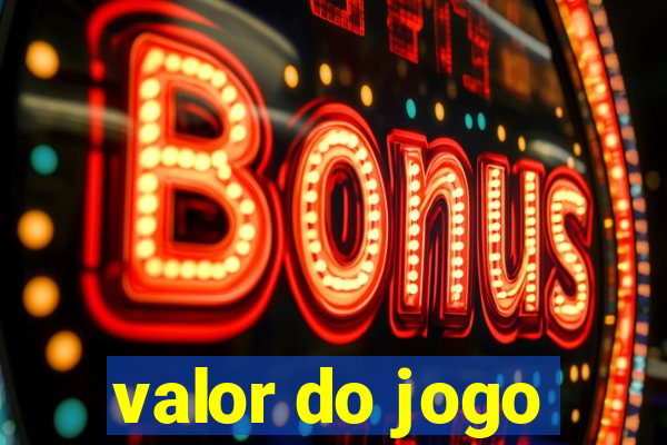 valor do jogo