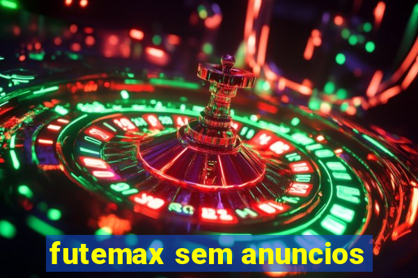 futemax sem anuncios