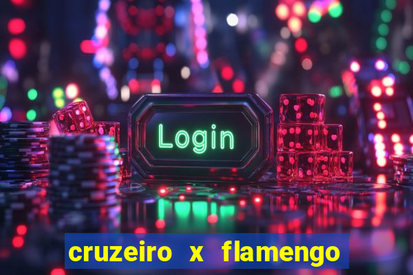 cruzeiro x flamengo ao vivo hd