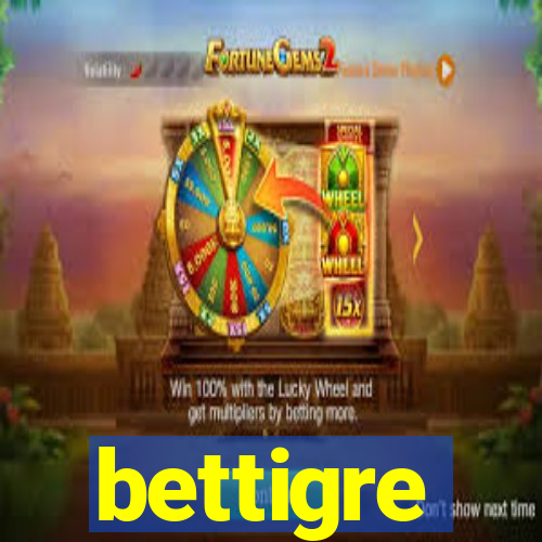 bettigre