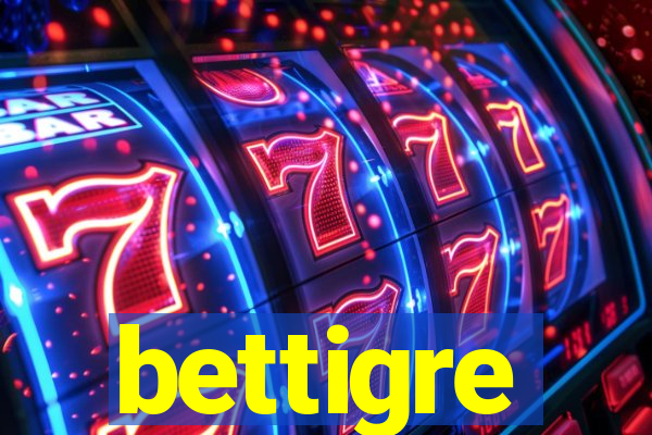 bettigre