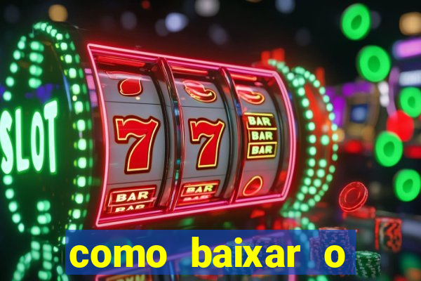 como baixar o fortune tiger