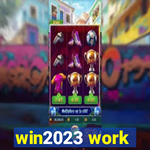 win2023 work