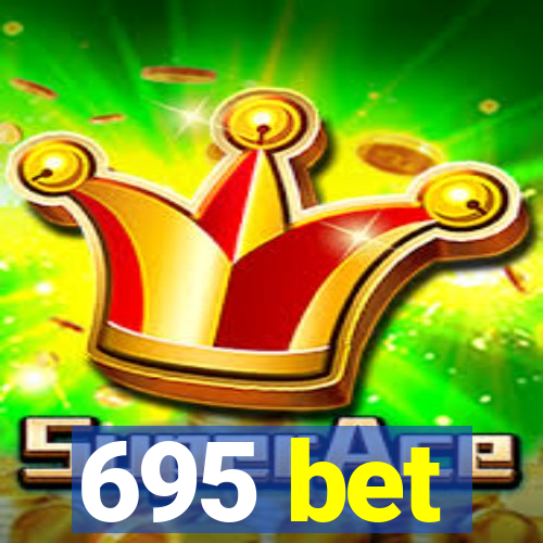 695 bet