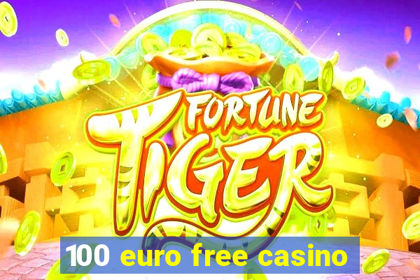 100 euro free casino