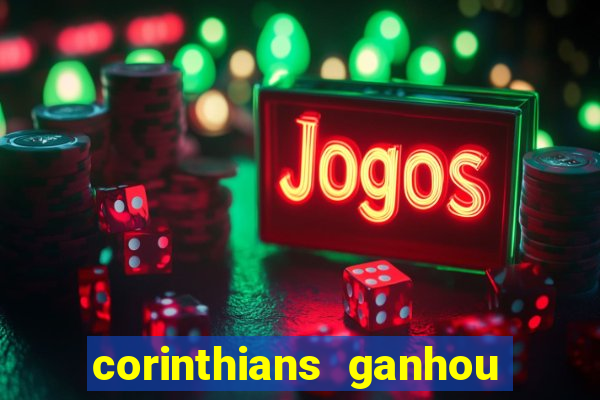 corinthians ganhou ou perdeu hoje